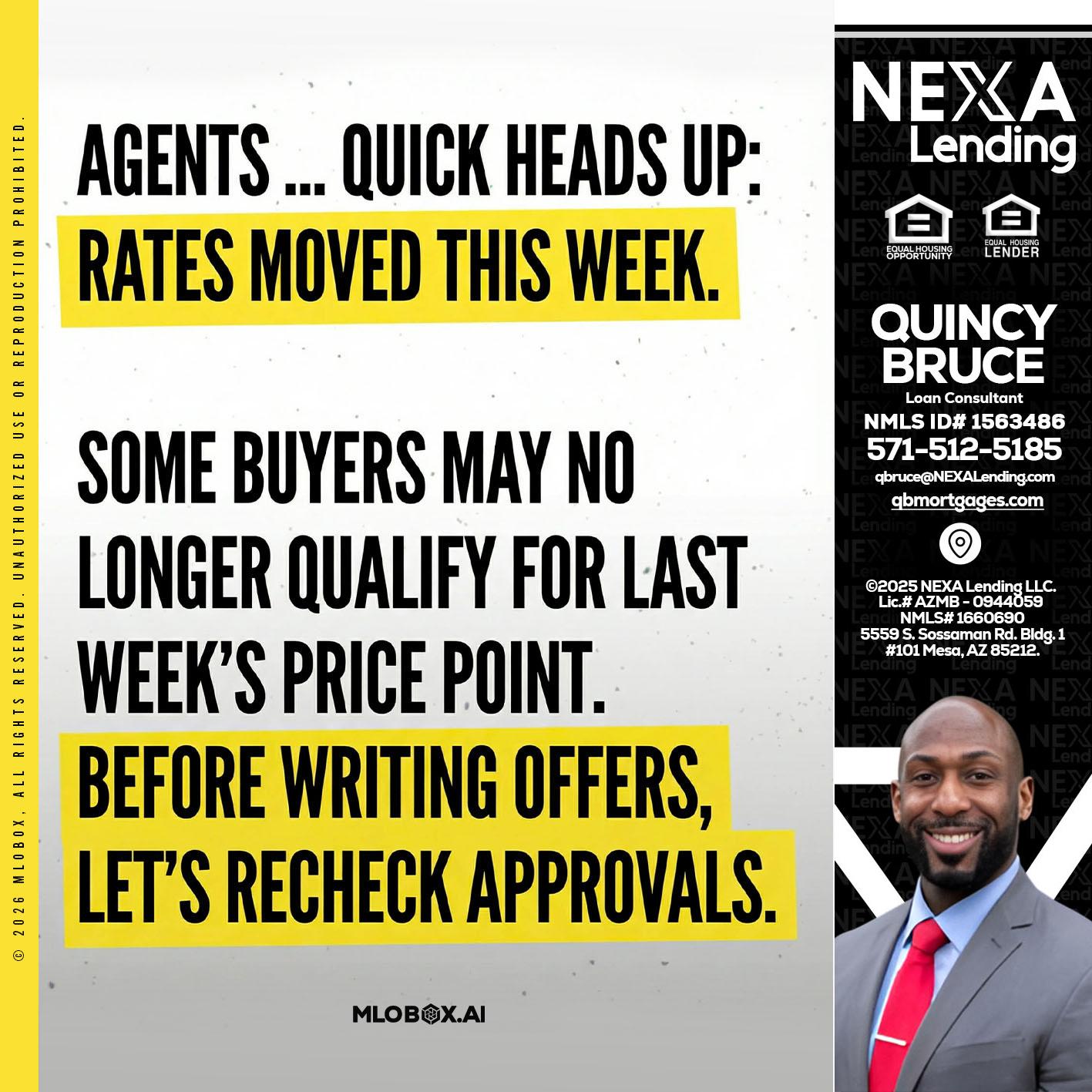 agents quick heads up - Quincy Bruce -Loan Consultant