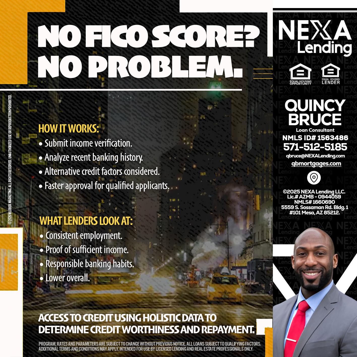 NO FICO SCORE? - Quincy Bruce -Loan Consultant