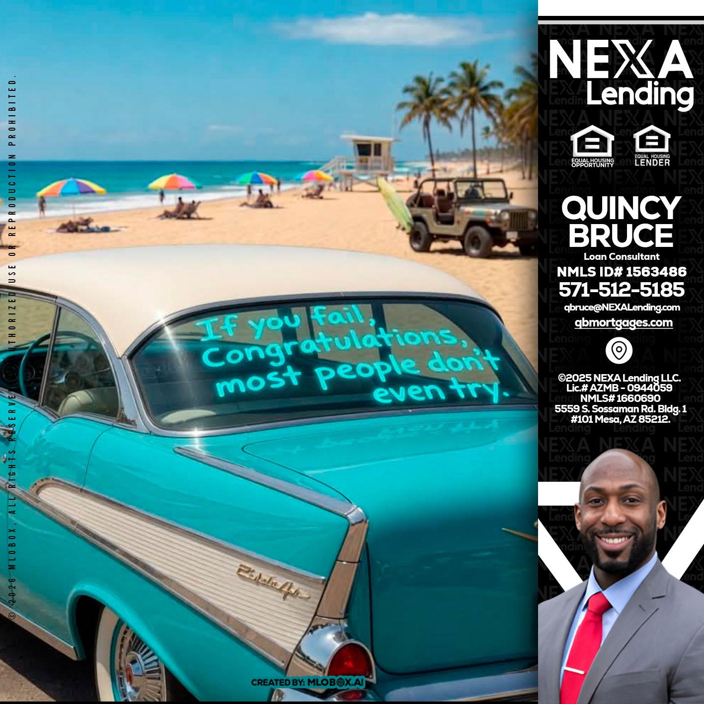 if you - Quincy Bruce -Loan Consultant