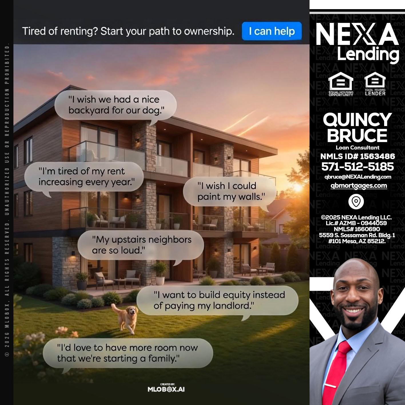 TIRED OF RENTING - Quincy Bruce -Loan Consultant