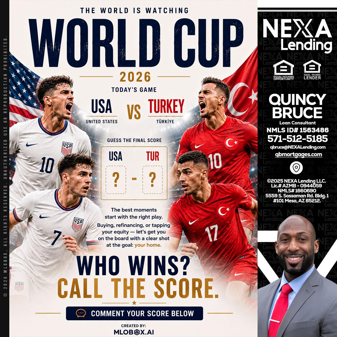 WHOS GONNA WIN? - Quincy Bruce -Loan Consultant