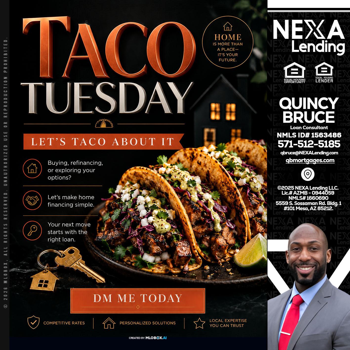 TACO TUESDAY - Quincy Bruce -Loan Consultant