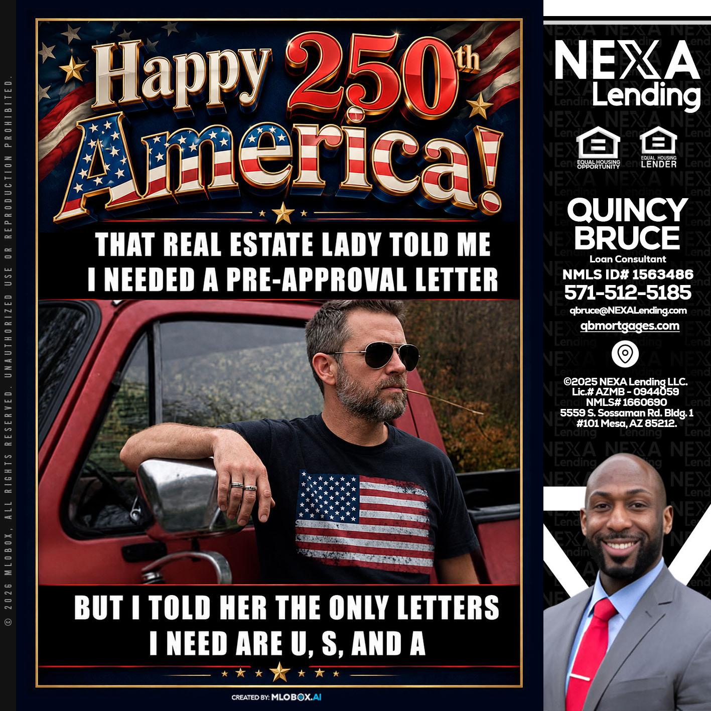 HAPPY 250 TH - Quincy Bruce -Loan Consultant