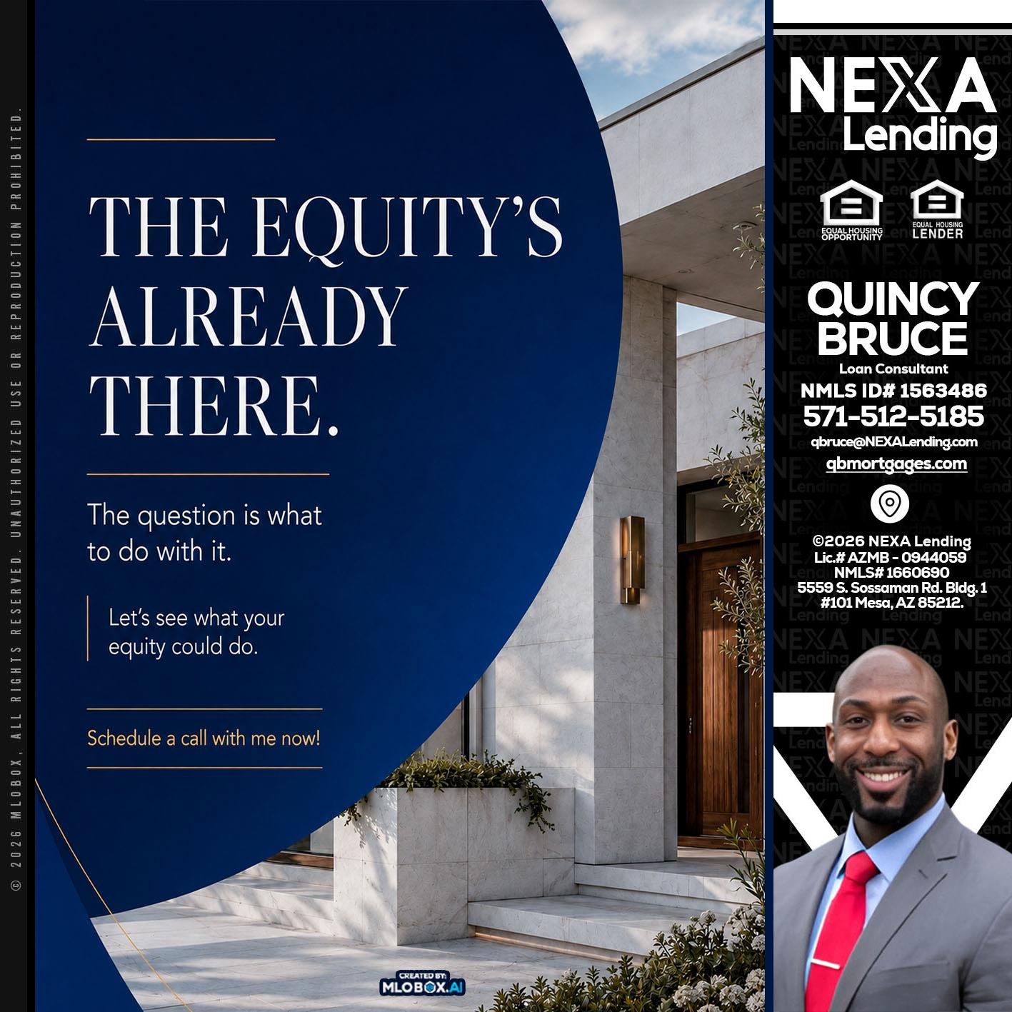 the equity's - Quincy Bruce -Loan Consultant