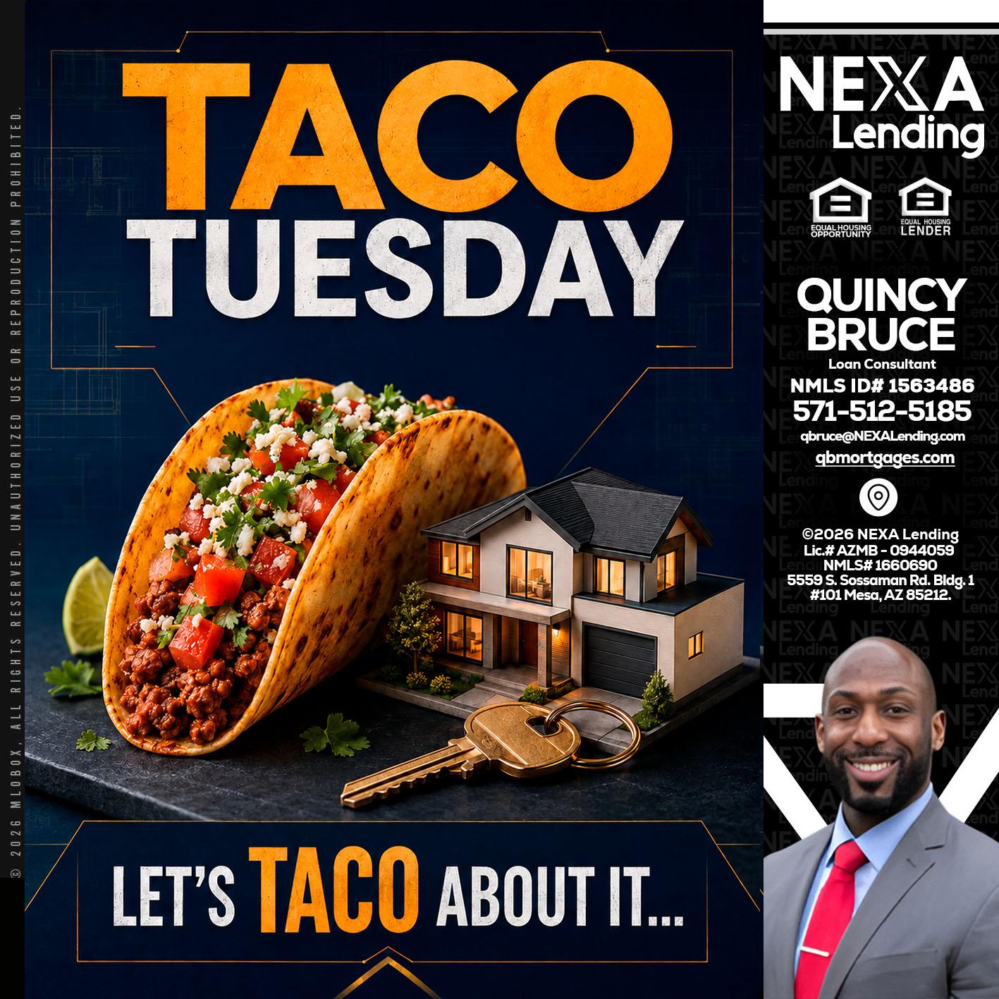 TACO TUESDAY - Quincy Bruce -Loan Consultant